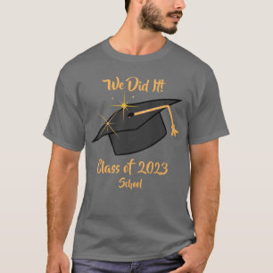 Wir haben es T - Shirt für Absolventen gemacht