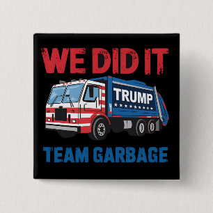 Wir haben es Team Garbage Trump Präsident 47 USA Button