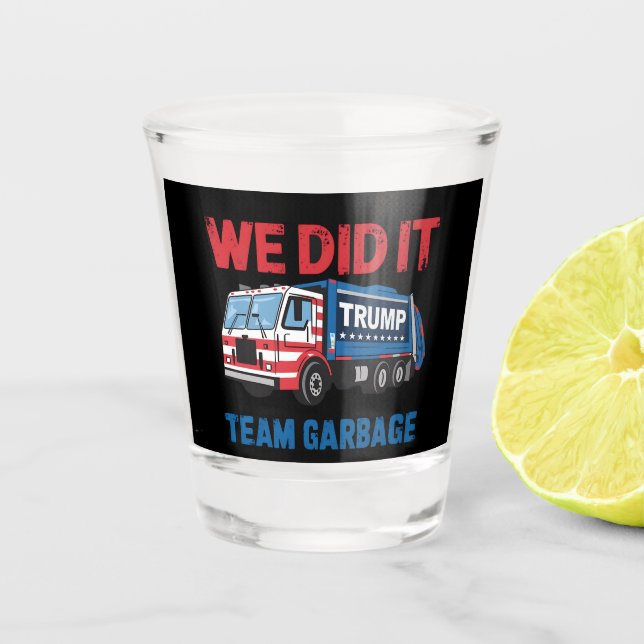 Wir haben es Team Garbage Trump Präsident 47 USA Schnapsglas (Vorderseite)