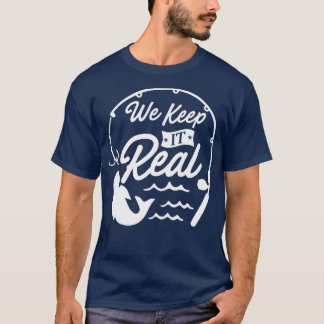 Wir haben es wirklich Behalten T-Shirt