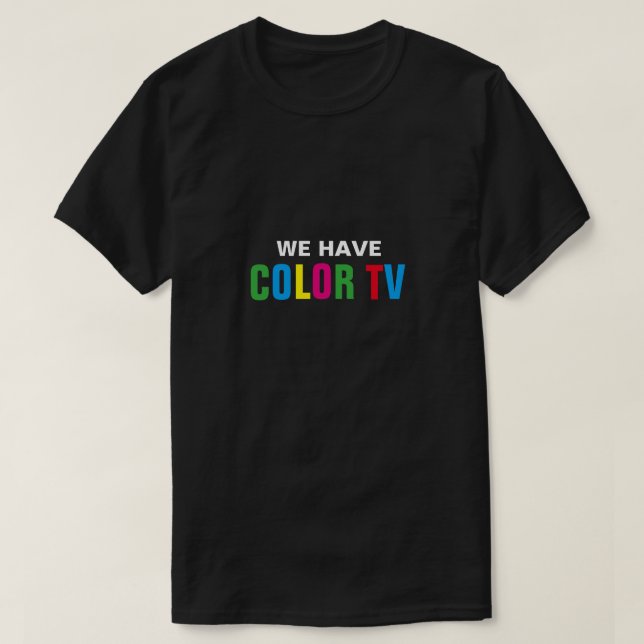 Wir haben Farbe-FernsehT - Shirt (Design vorne)