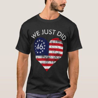 Wir haben gerade 46 getan T-Shirt
