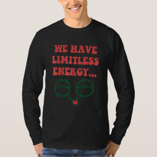 Wir haben grenzenlose Energie Bekleidung T-Shirt
