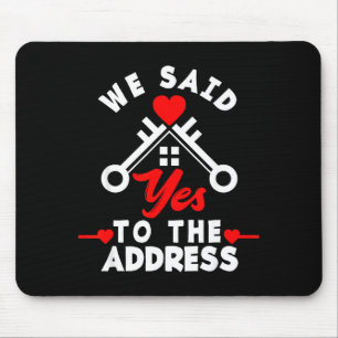 Wir haben Ja zur Adresse Neues Haus gesagt Lustige Mousepad