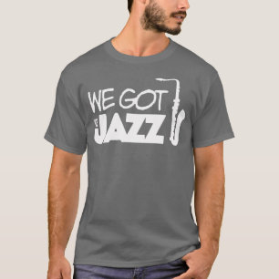 Wir haben JAZZ weiß got T-Shirt