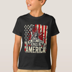 Wir haben keine Könige in Amerika Trump King US Fu T-Shirt