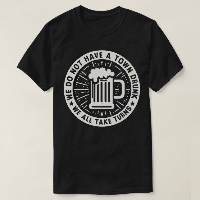 Wir haben keine Stadt Betrunken, die wir alle abge T-Shirt (Design vorne)