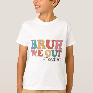 Wir haben Lehrer glücklich letzten Tag der Schule  T-Shirt