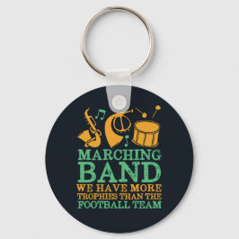 Wir haben noch mehr Trophäen Funny Marching Band Schlüsselanhänger
