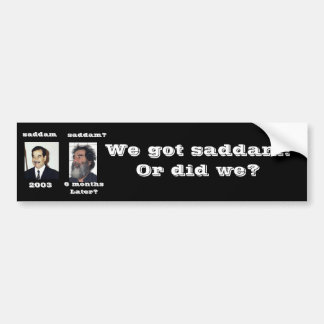 Wir haben Saddam got? Autoaufkleber