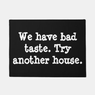 Wir haben schlechten Geschmack.  Versuchen Sie ein Fußmatte