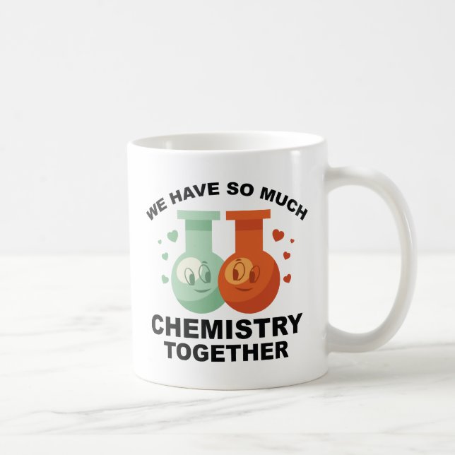 Wir haben so viel Chemie zusammen Kaffeetasse (Rechts)