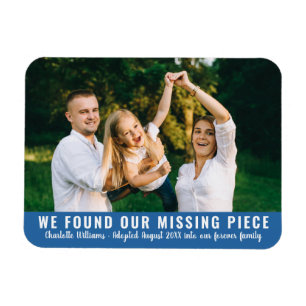 Wir haben unser fehlendes Stück Adoption bekannt g Magnet