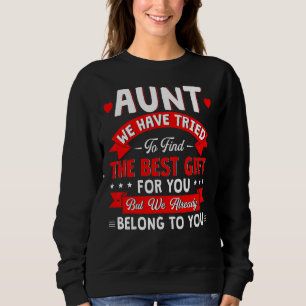 Wir haben versucht, das beste Geschenk für Tante F Sweatshirt