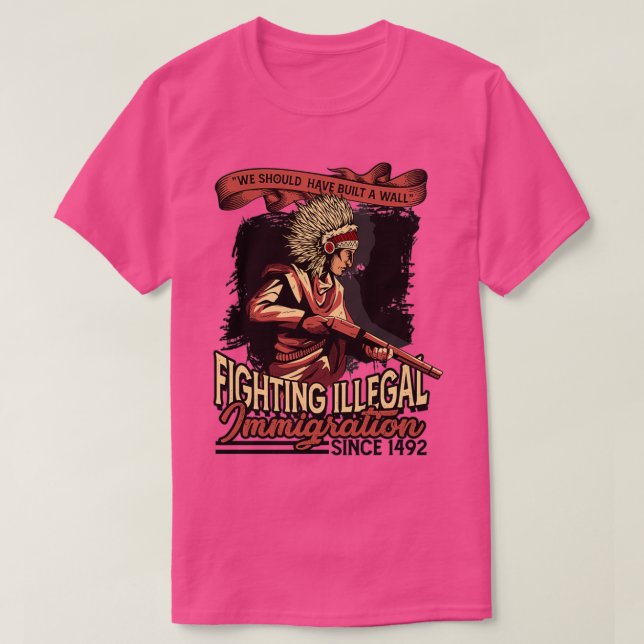 Wir hätten eine Mauer bauen sollen Indigene T-Shirt (Design vorne)