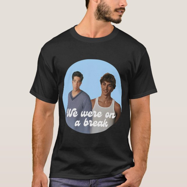Wir hatten eine Pause T-Shirt (Vorderseite)