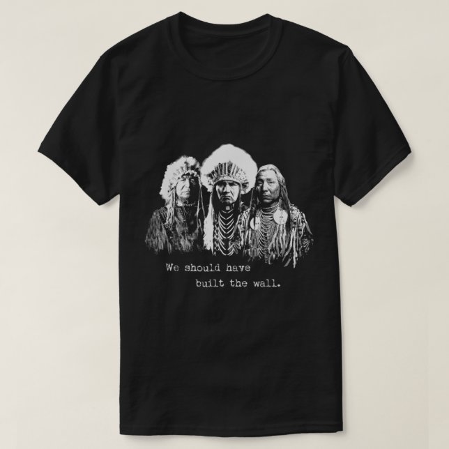 Wir hätten einen amerikanischen Ureinwohner des Wa T-Shirt (Design vorne)