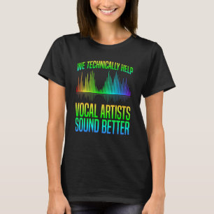 Wir helfen Vocal Artists, besser zu klingen, Tech  T-Shirt
