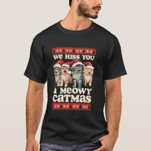 Wir hiss you a Meowy Catmas Funny Cat Christmas Ug T-Shirt