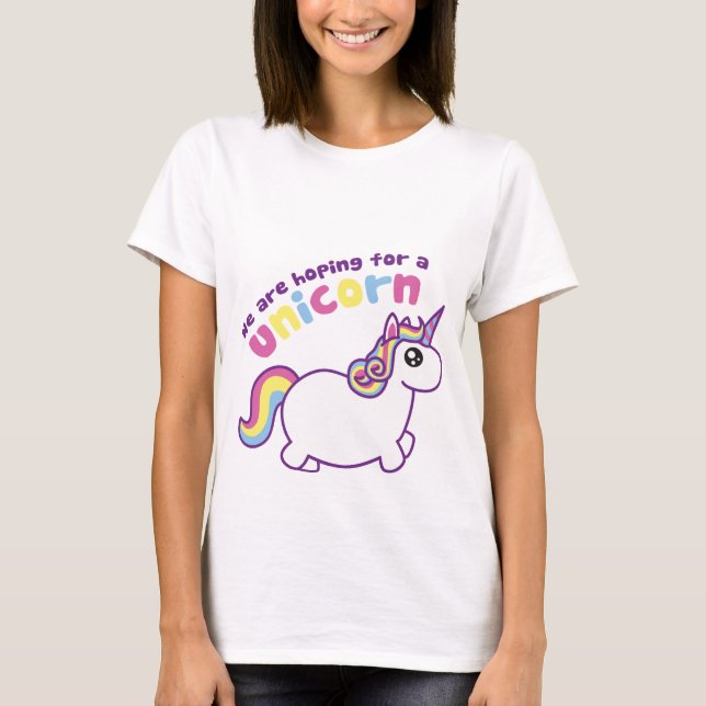 Wir hoffen für ein Unicorn-Mutterschafts-Shirt T-Shirt (Vorderseite)