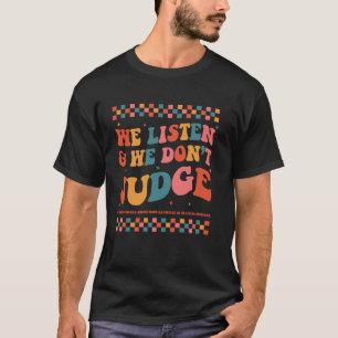Wir hören zu und wir urteilen nicht lustige HR-Per T-Shirt