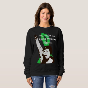 Wir kämpfen für die Rechte von Lyme-Borreliose-Pat Sweatshirt