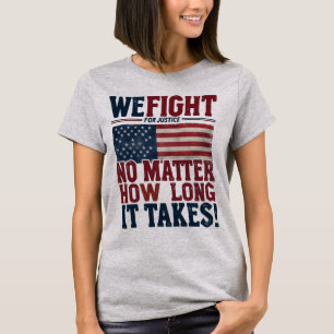 Wir kämpfen für Gerechtigkeit - Patriotische Erklä T-Shirt