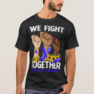 Wir kämpfen gemeinsam gegen die PALSY AWARENESS-So T-Shirt
