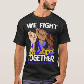Wir kämpfen gemeinsam WEST-NIL-FIEBER-BEWUSSTSEIN T-Shirt