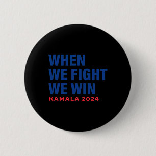 Wir kämpfen um Kamala Harris für Präsident 2024 V Button