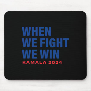 Wir kämpfen, wir siegen Kamala Harris für Präsiden Mousepad