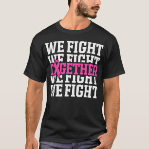 Wir kämpfen zusammen Monat der Brustkrebserkrankun T-Shirt