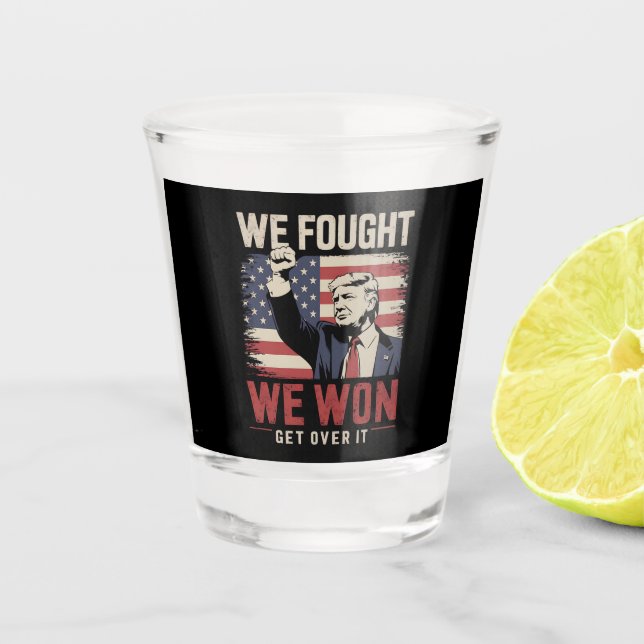 Wir kämpften dafür, dass wir Trump 47. Präsident ü Schnapsglas (Vorderseite)