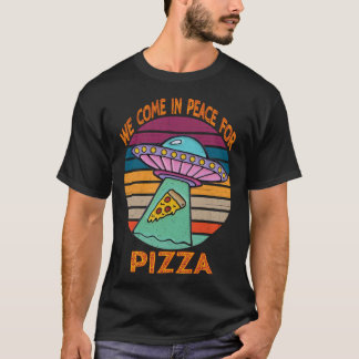 Wir kommen in Frieden für Pizza T-Shirt