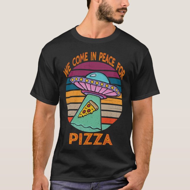 Wir kommen in Frieden für Pizza T-Shirt (Vorderseite)