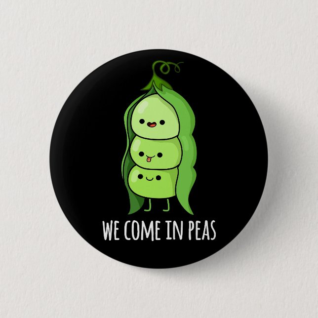 Wir kommen in Peas Funny Pea Pun Dark BG Button (Vorderseite)