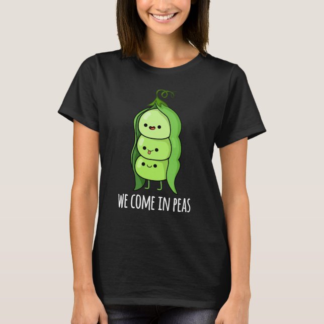 Wir kommen in Peas Funny Pea Pun Dark BG T-Shirt (Vorderseite)