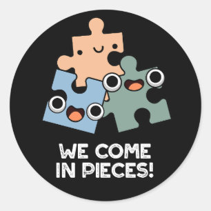 Wir kommen in Stücke Funny Jigsaw Puff Dark BG Runder Aufkleber