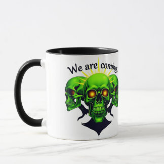 Wir kommen: Power und Angst in einem Design Tasse