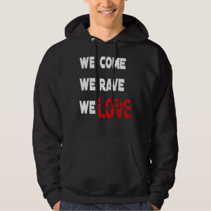 Wir kommen Rave Wir Liebe Rave Hoodie