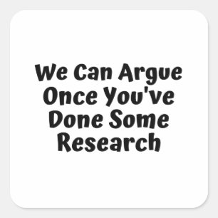 Wir können argumentieren, wenn wir etwas recherch quadratischer aufkleber