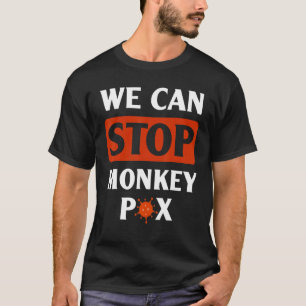 Wir können das Monkeypox-Zitat über das Monkeypox- T-Shirt