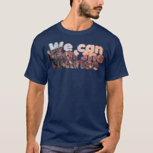 Wir können den Sonnenaufgang schlagen T-Shirt