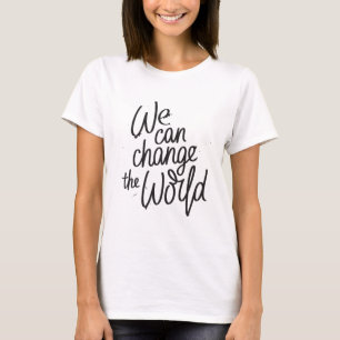 Wir können den Weltinspirational T - Shirt änder