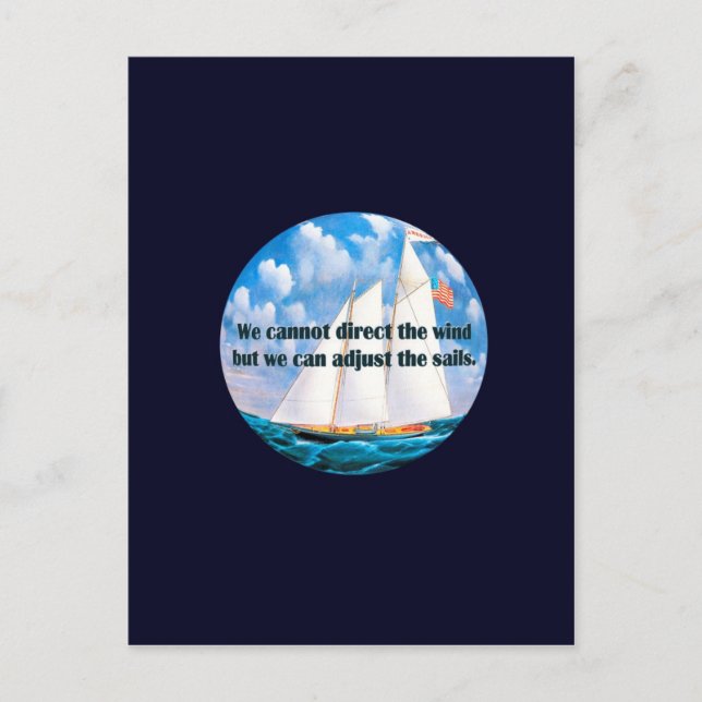 Wir können den Wind nicht lenken, aber.. Postkarte (Vorderseite)