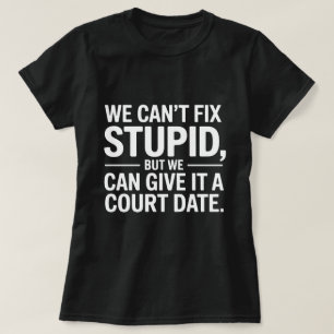 Wir können Dummheit nicht reparieren, aber wir kön T-Shirt