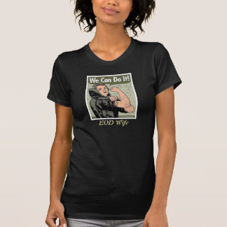 Wir können es tun - EOD-Ehefrau T-Shirt