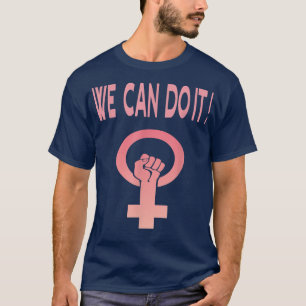 Wir können es tun, Feminismus-Design, Feminist 615 T-Shirt