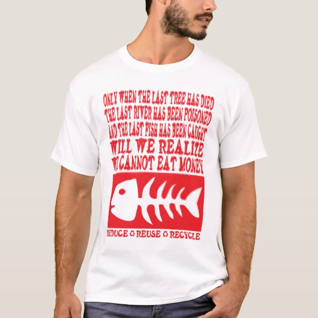 Wir können Geld nicht essen T-Shirt (Vorderseite)