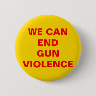 WIR KÖNNEN GEWALT beenden! Pro Gun Kontrolle Button